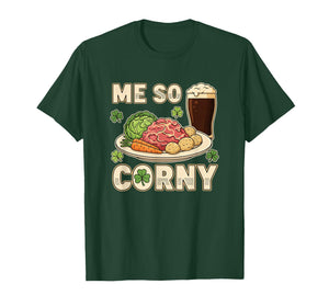 Me So Corny St Corned Beef and Beer Humor T-Shirt