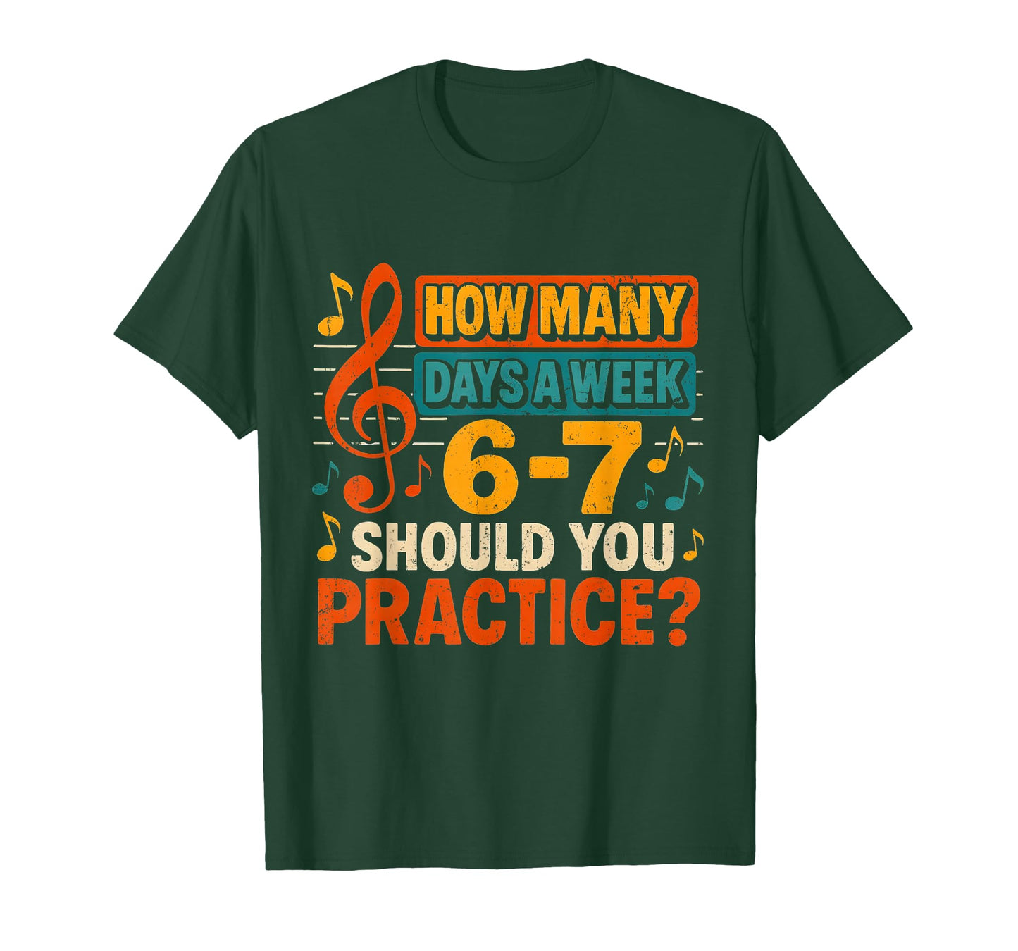 How Many Days a Week 6 7 Practice Music Meme Design T-Shirt