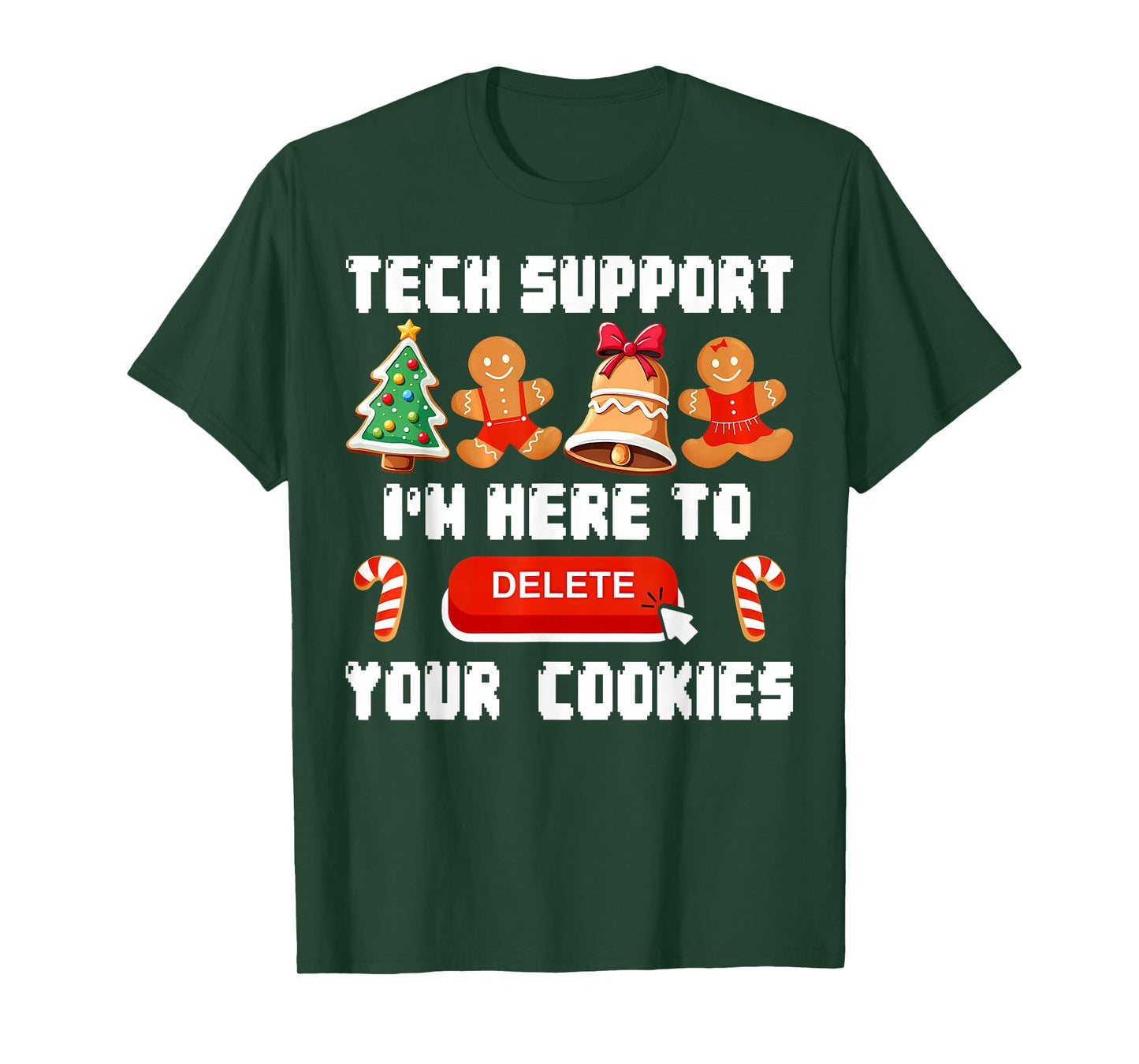 Christmas Tech Support Here to Delete Cookies Xmas Men Women T-Shirt