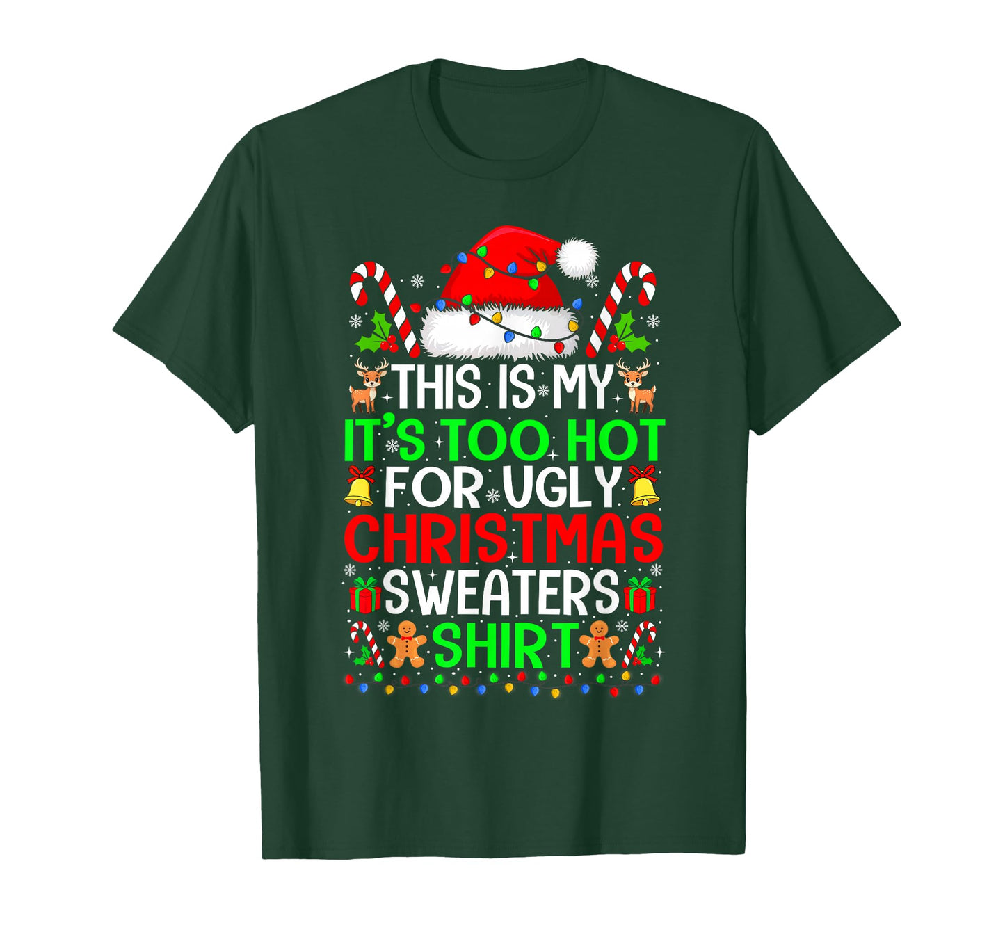 Too Hot Ugly Christmas Sweaters Funny Xmas Family Men Women T-Shirt