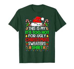 Too Hot Ugly Christmas Sweaters Funny Xmas Family Men Women T-Shirt