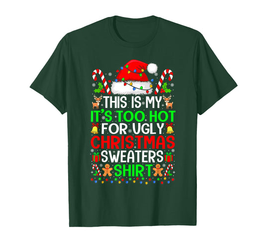 Too Hot Ugly Christmas Sweaters Funny Xmas Family Men Women T-Shirt
