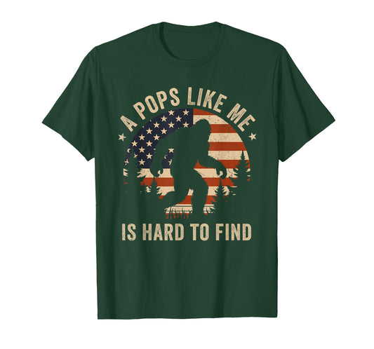 Pops Like Me is Hard to Find Bigfoot USA Flag Funny Grandpa T-Shirt
