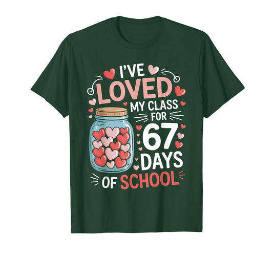 Loved My Class for 67 Days of School Valentine's Day Teacher T-Shirt