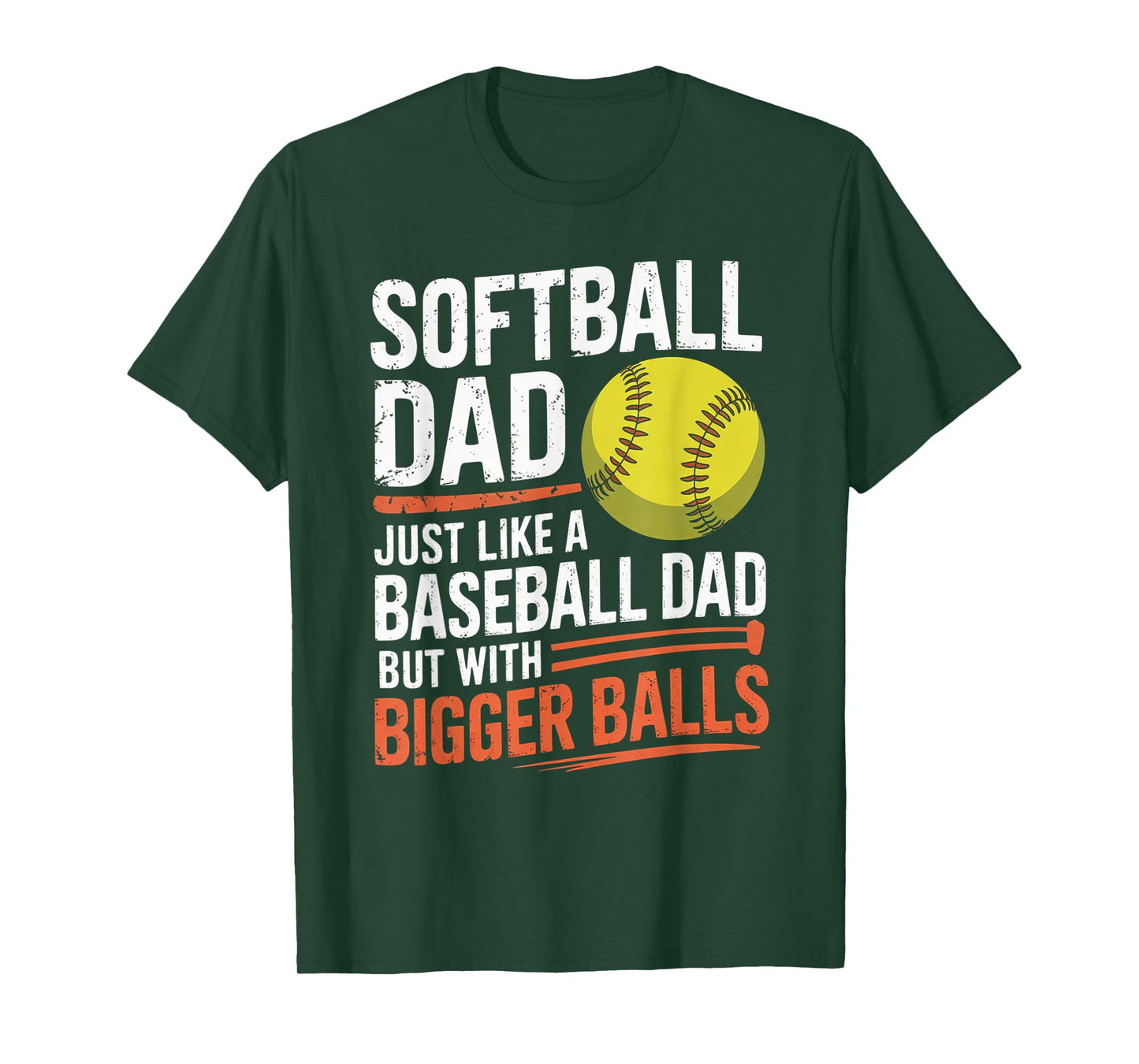 Softball Dad Bigger Balls - Dugout Humor Graphic T-Shirt