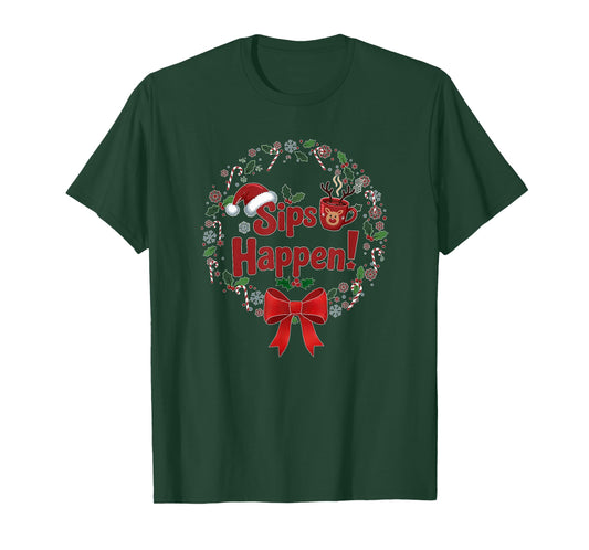 Sips Happen Funny Holiday Quote T-Shirt