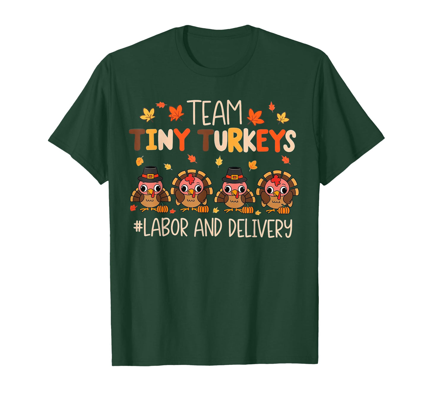 Team Tiny Turkeys Labor and Delivery Nurse Fall Thanksgiving T-Shirt