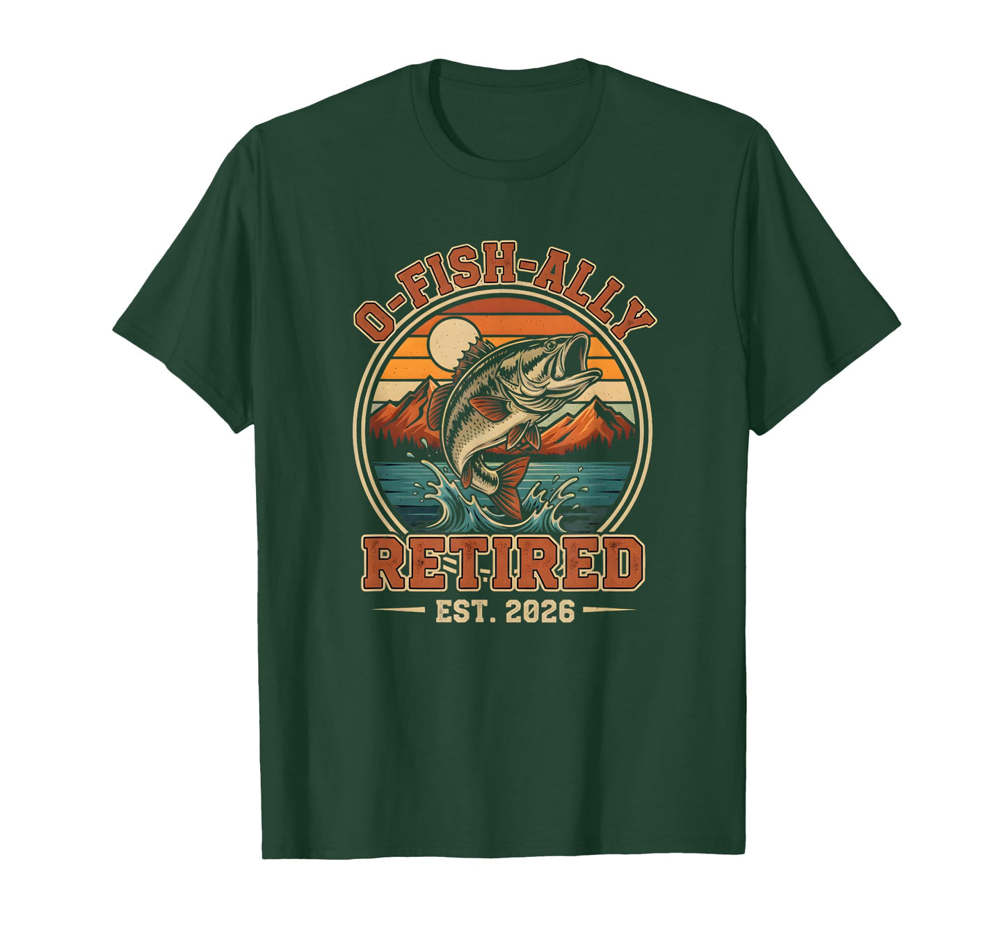 O-Fish-Ally Retired 2026 Fisherman Retirement Fishing T-Shirt