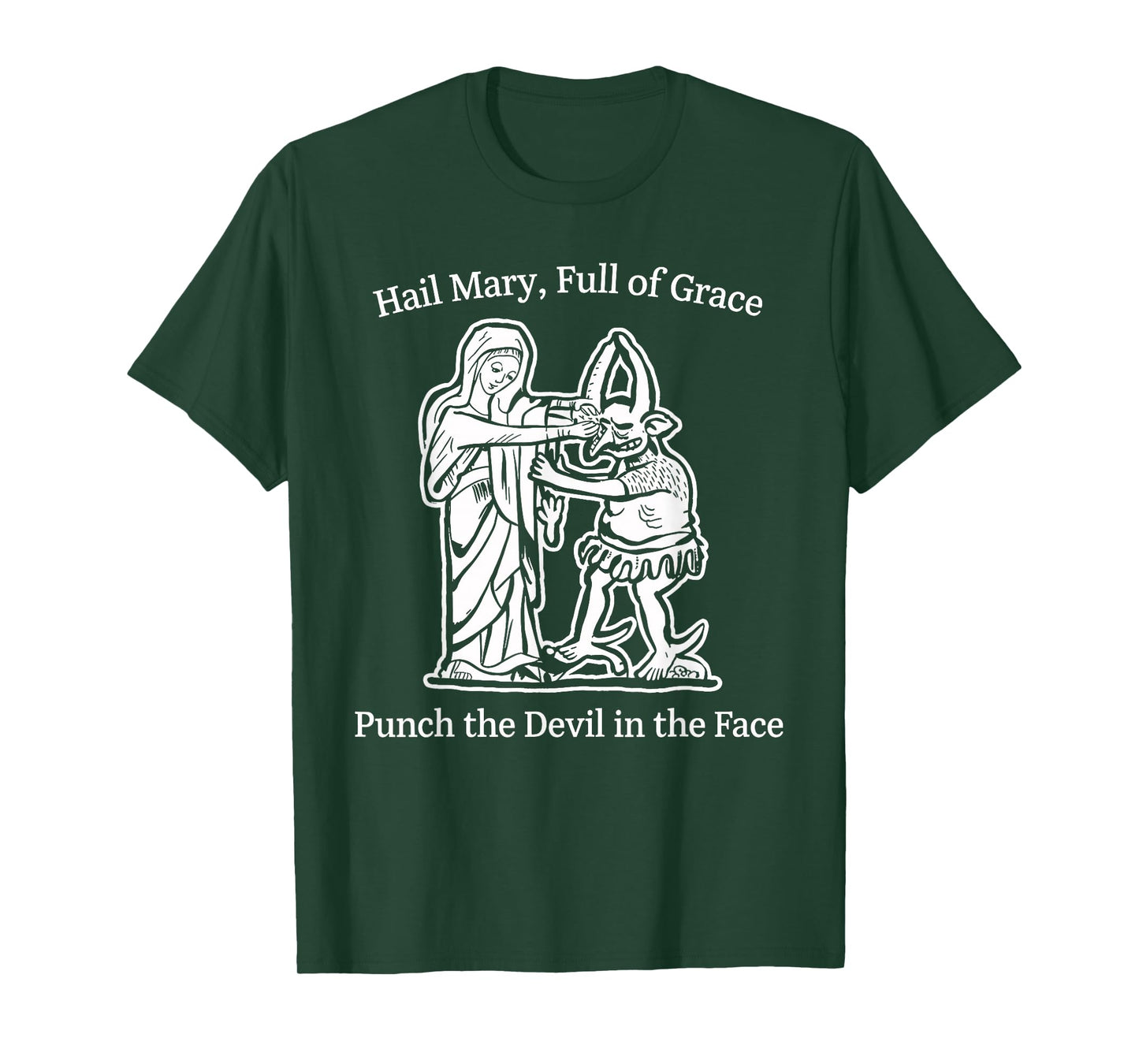 Hail Mary Full of Grace Punch The Devil Faith Humor Art T-Shirt