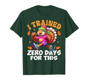 Thanksgiving Running Turkey Trot I Trained Zero Days T-Shirt