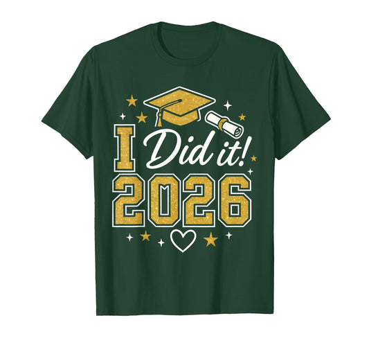 I Did It Graduation 2026 Graduate Class of 2026 Celebration T-Shirt