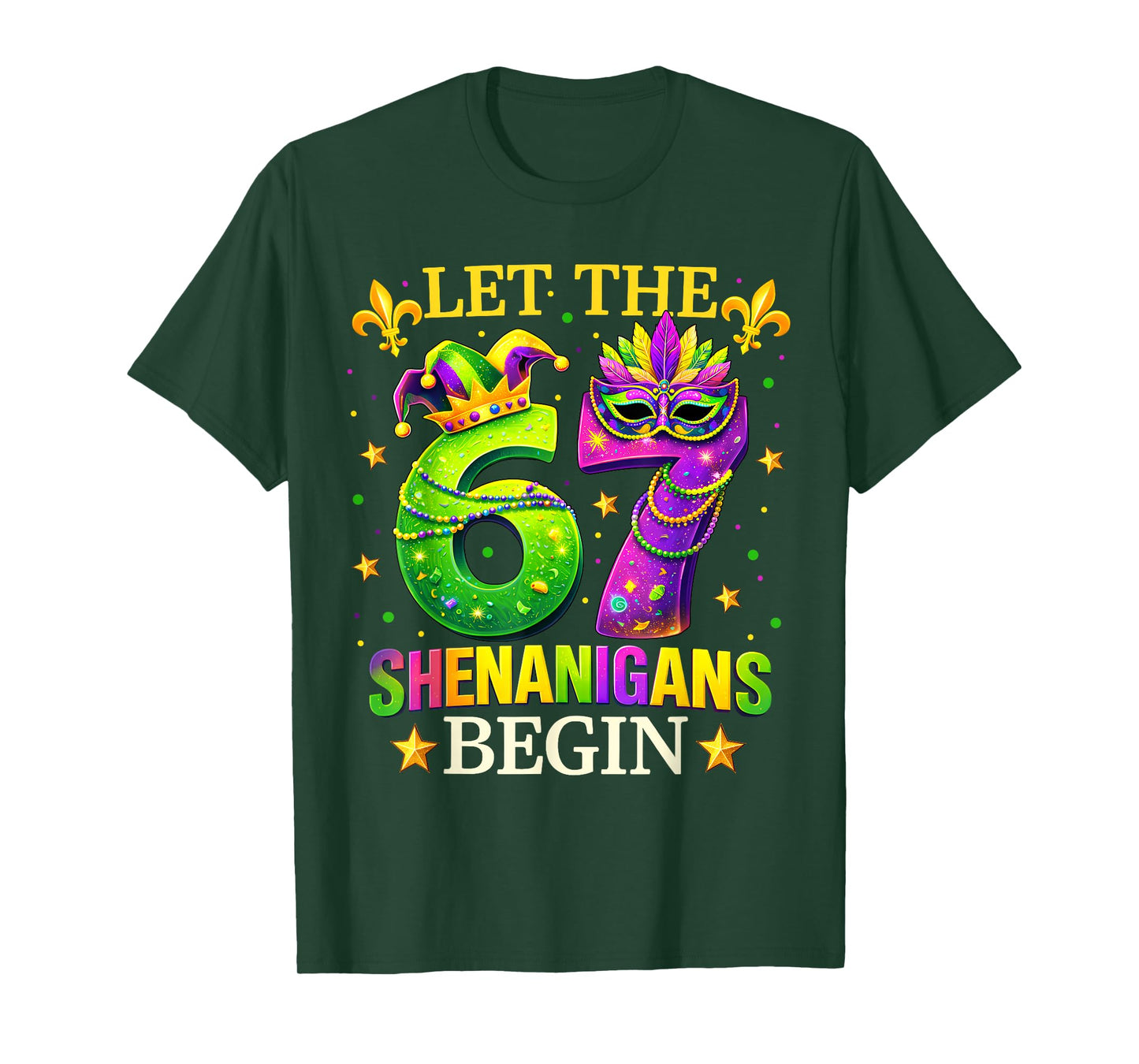 Let The 67 Shenanigans Begin Mardi Gras Six Seven 6 7 Meme T-Shirt