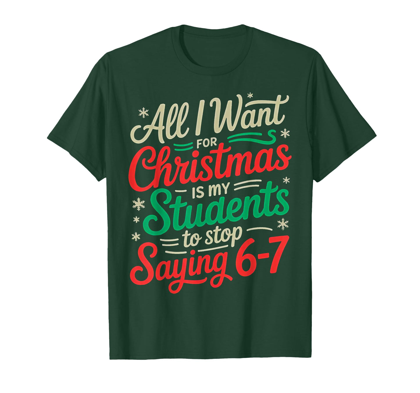 Students Saying 6-7 67 Six Seven Funny Teacher Christmas T-Shirt