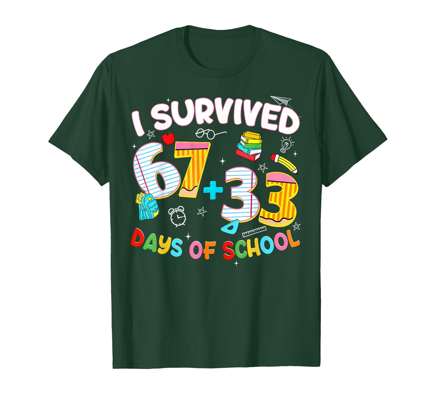 I Survived 67 + 33 Day of School Six Seven Funny Teacher T-Shirt