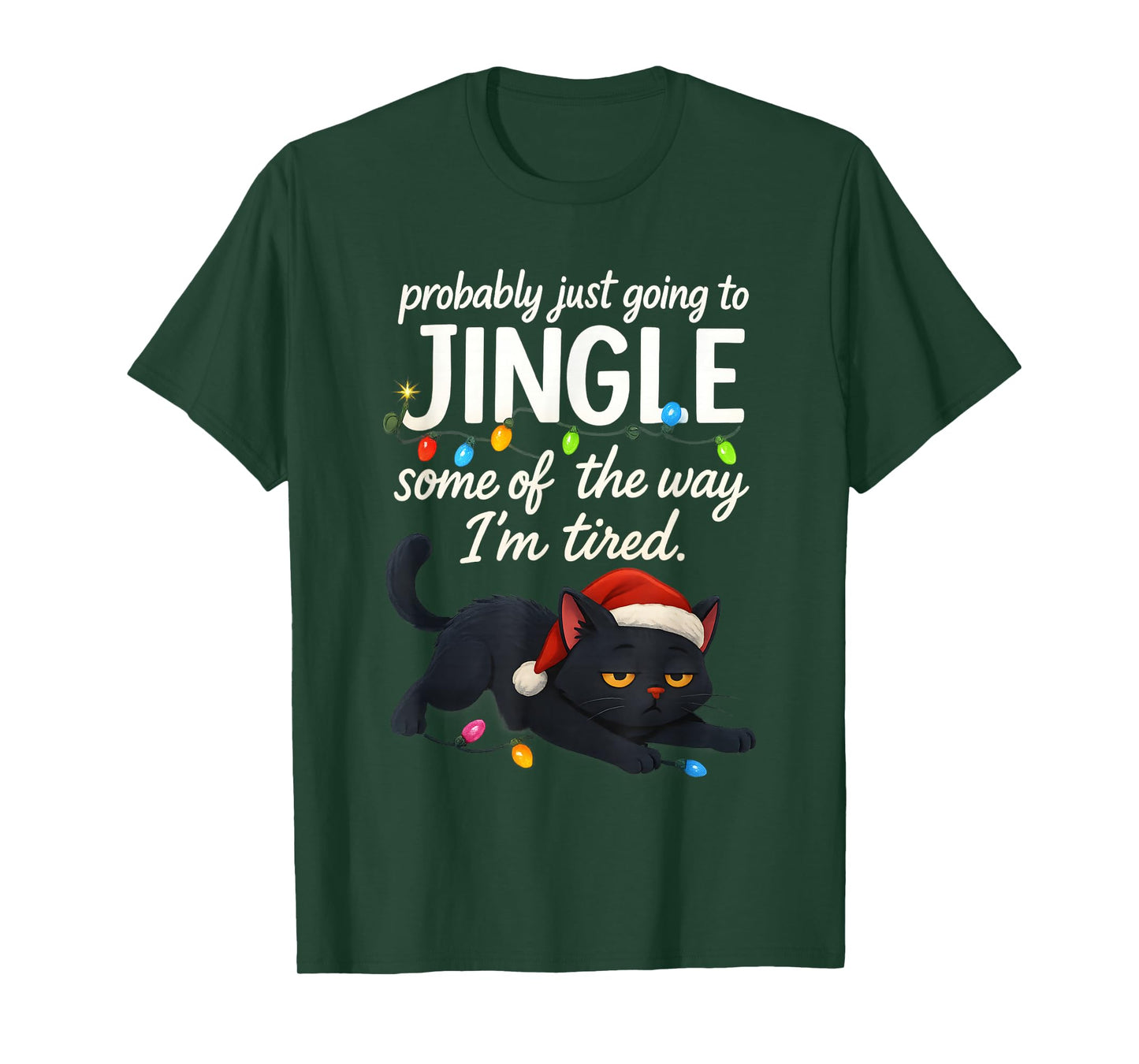 Probably Just Going to Jingle Some of The Way Christmas Cat T-Shirt