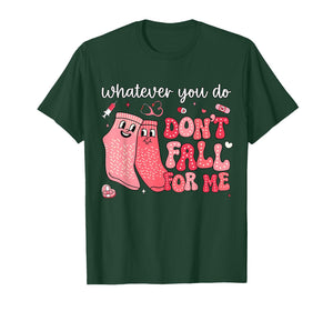 Valentine Whatever You Do Don't Fall for Me RN PCT CNA Nurse T-Shirt
