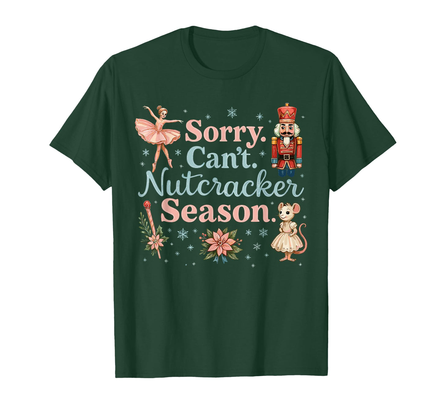 Cute Sorry Can't Nutcracker Season Costume, Christmas Ballet T-Shirt