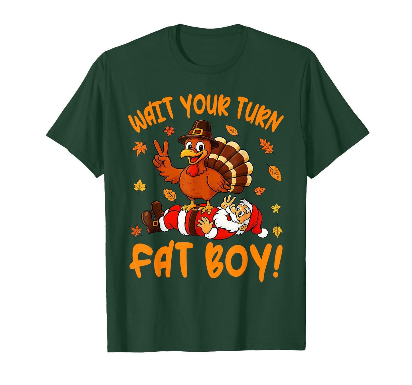 Wait Your Turn Fat Boy Funny Thanksgiving Turkey Santa T-Shirt