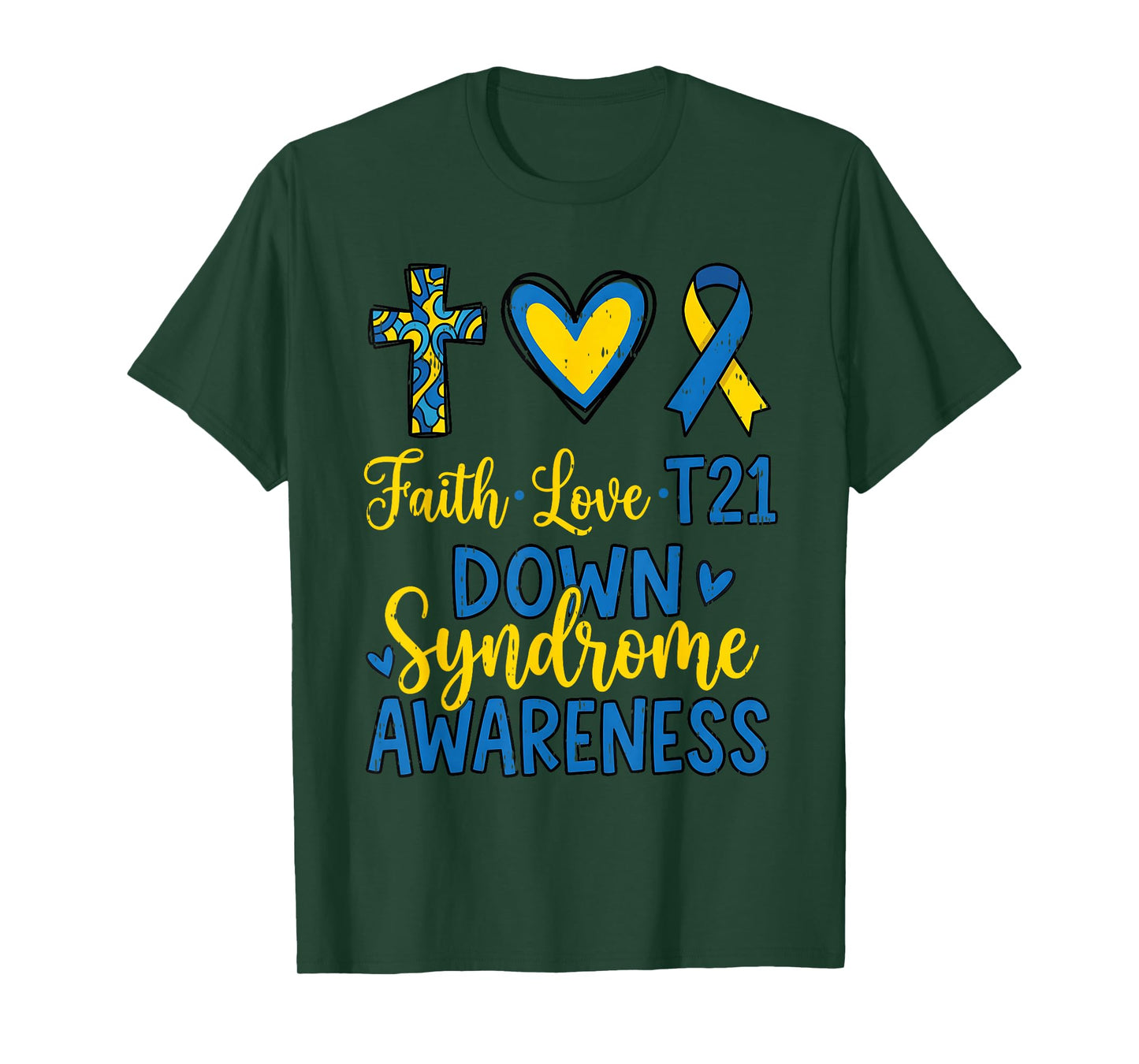 Faith Love T21 Down Syndrome Awareness Men Women Kids T-Shirt