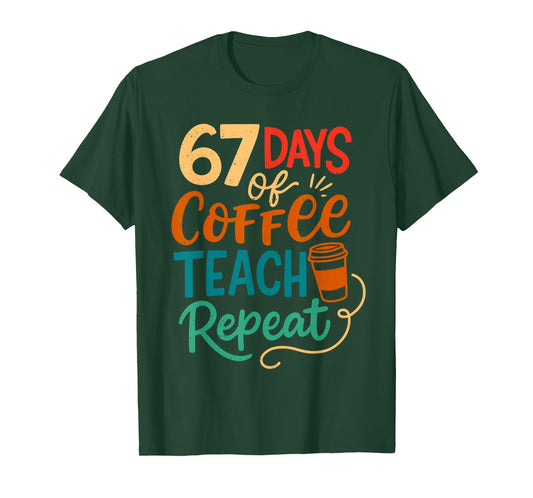 67 Days of School Coffee Teacher Educator Six Seven Meme T-Shirt