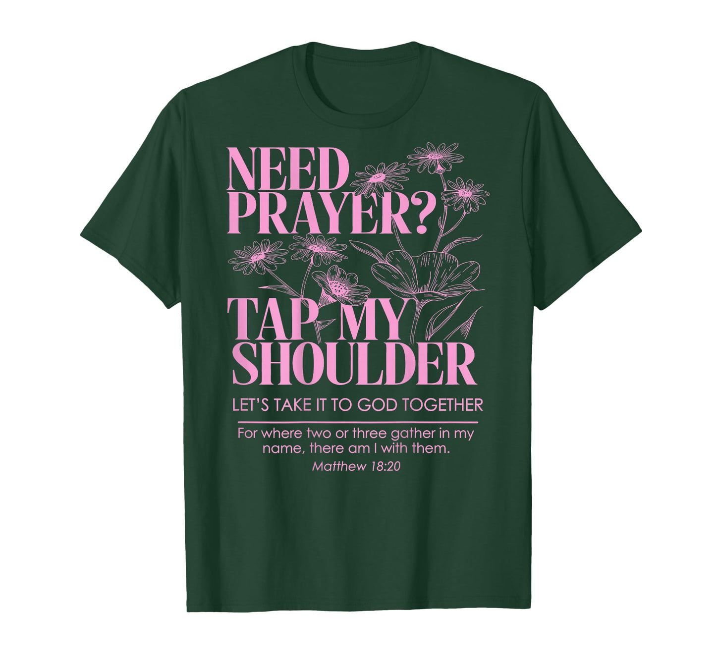 Need Prayer Tap My Shoulder Floral Christian On Back T-Shirt
