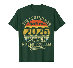 Legend Has Retired 2026 Not My Problem Funny Retirement T-Shirt
