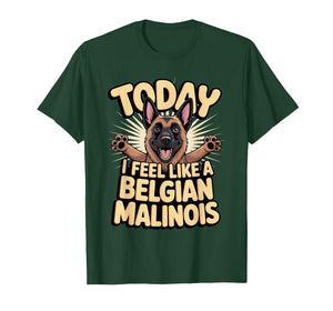 Cartoon Pet Dog Breed Today I Feel Like a Belgian Malinois T-Shirt