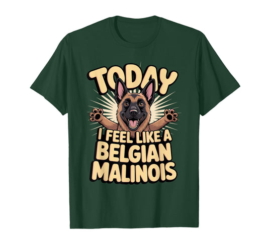 Cartoon Pet Dog Breed Today I Feel Like a Belgian Malinois T-Shirt