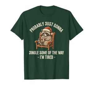 Probably Just Gonna Jingle Some of The Way Raccoon Christmas T-Shirt