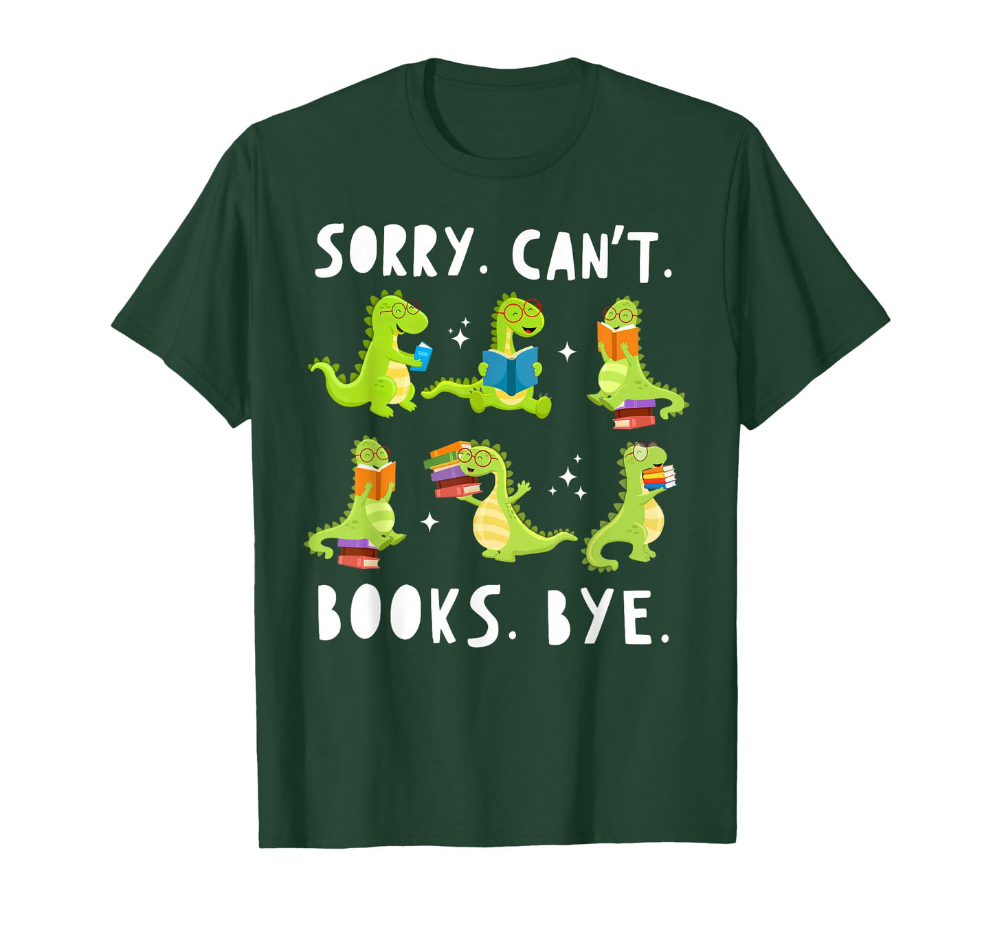 Sorry Can't Books Bye Dinosaur Librarian Bookworm Teacher T-Shirt