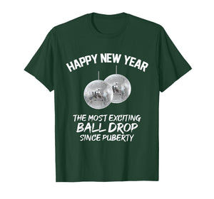 2026 New Year The Most Exciting Ball Drop Since Puberty T-Shirt