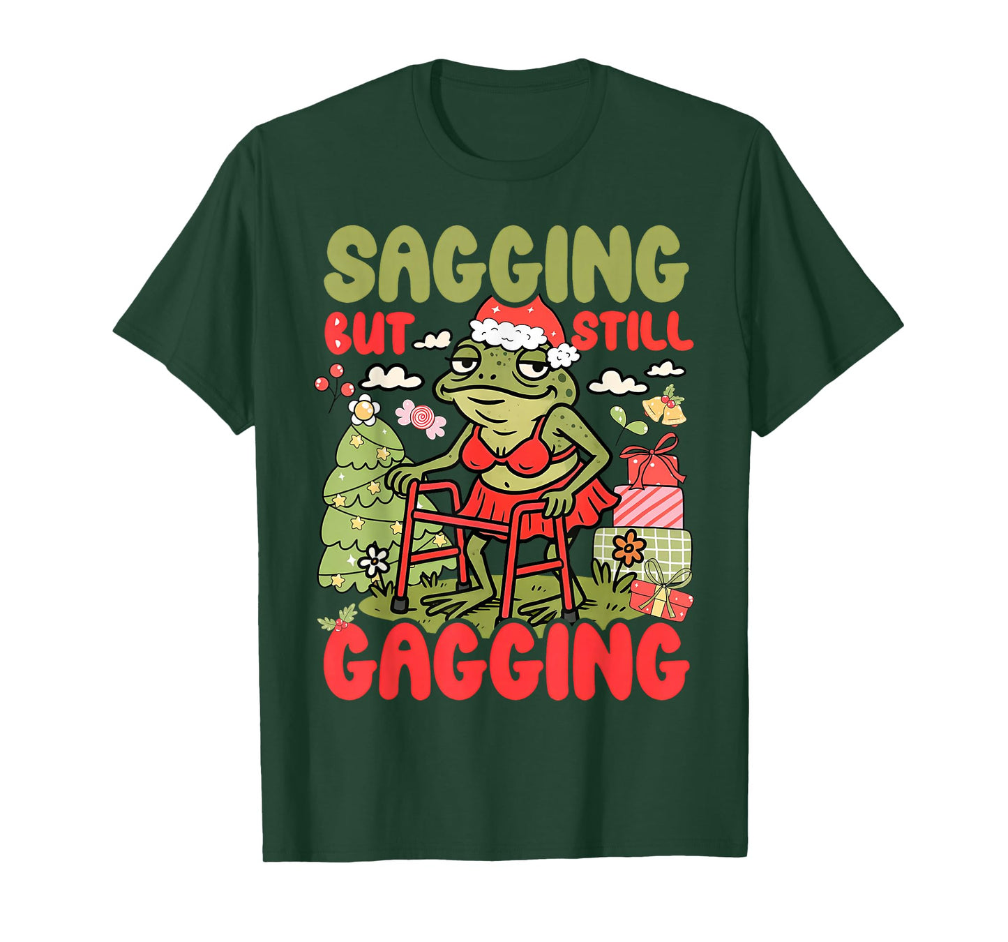 Sagging But Still Gagging Funny Meme Sarcastic Christmas T-Shirt
