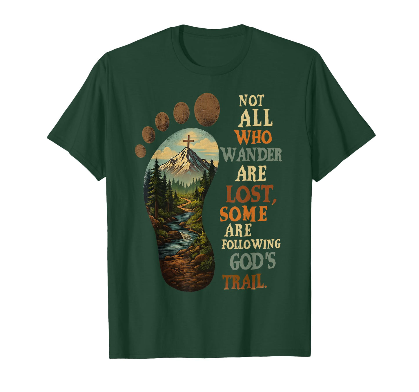 Not All Who-Wander are Lost, Some are Following God’s Trail T-Shirt
