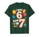 I was 6 Now I'm 7 Seven Year Old 67 Meme Funny 7th Birthday T-Shirt