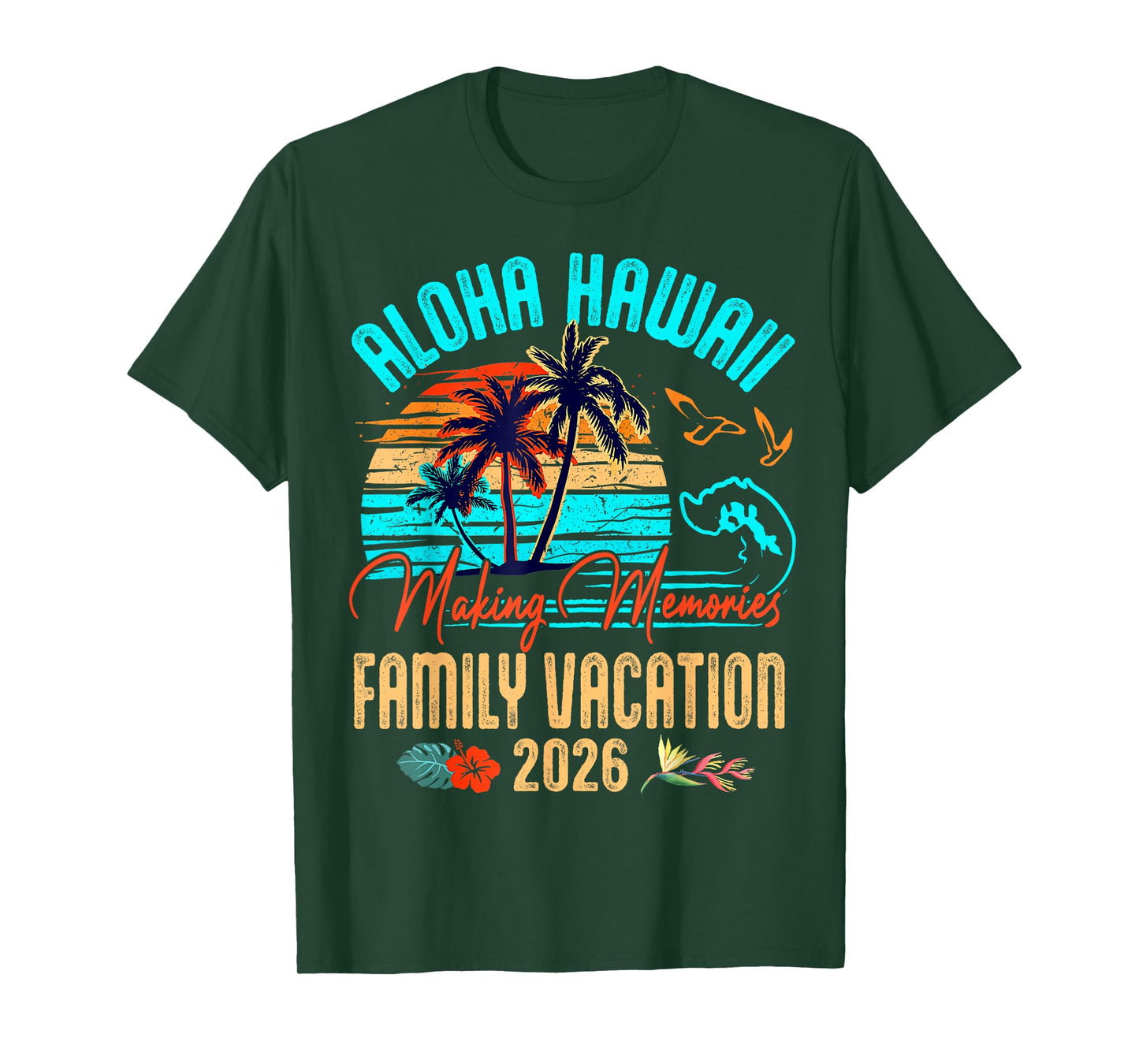 Family Aloha Hawaii Vacation 2026 Making Memories Summer T-Shirt