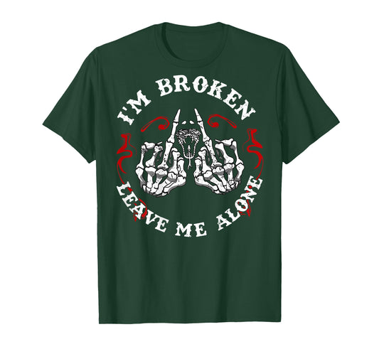 I'm Broken Leave Me Alone (on Back) T-Shirt