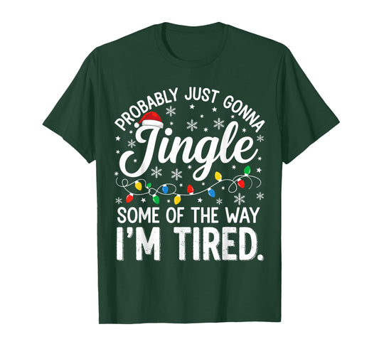 Probably Just Gonna Jingle Some of The Way Funny Christmas T-Shirt