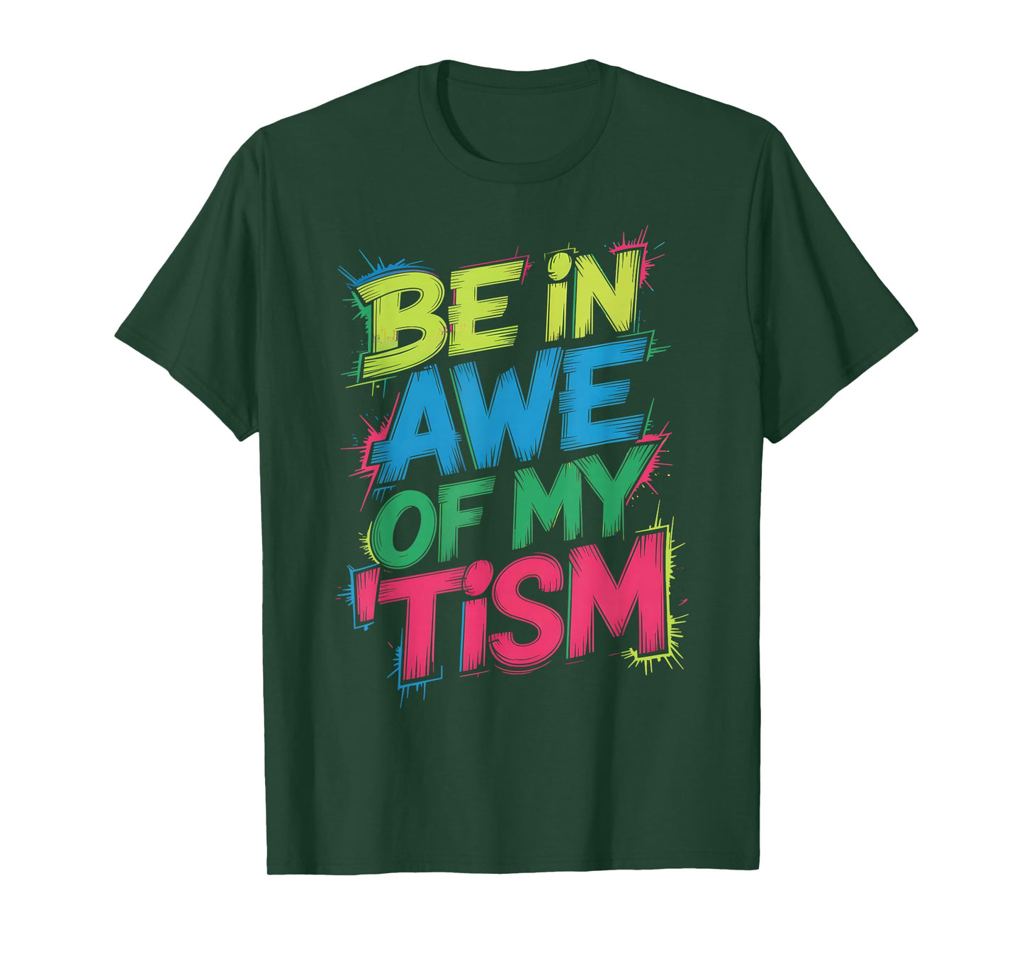 Funny BE in AWE of My TISM Autism Advocate Respect Diversity T-Shirt
