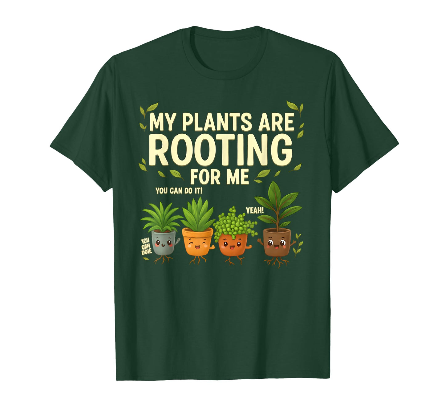 My Plants are Rooting – Funny Motivational Design Plant Pun T-Shirt