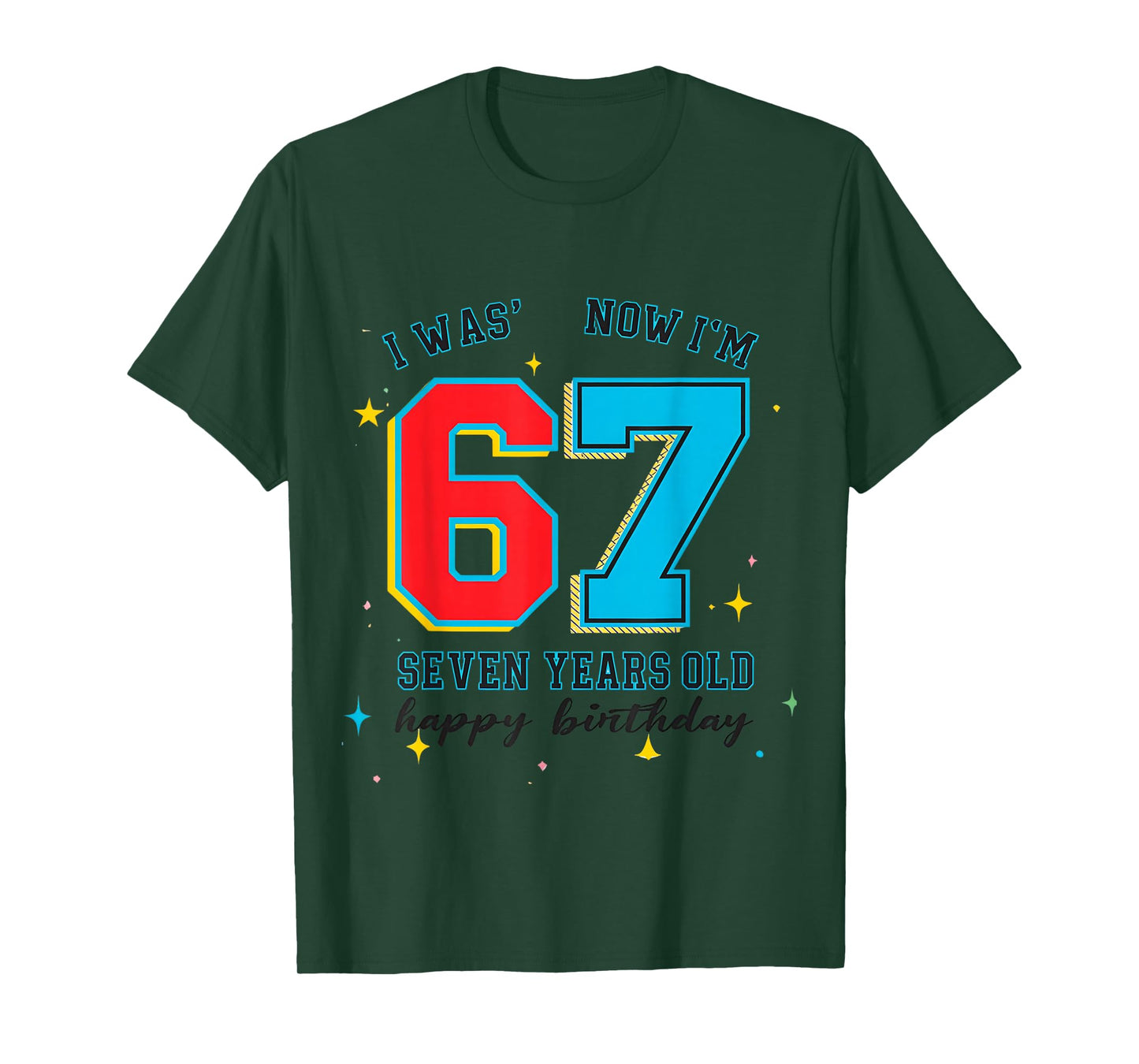 I was 6 Now I'm 7 Birthday, Funny 67 Viral Meme,7 Year Old T-Shirt