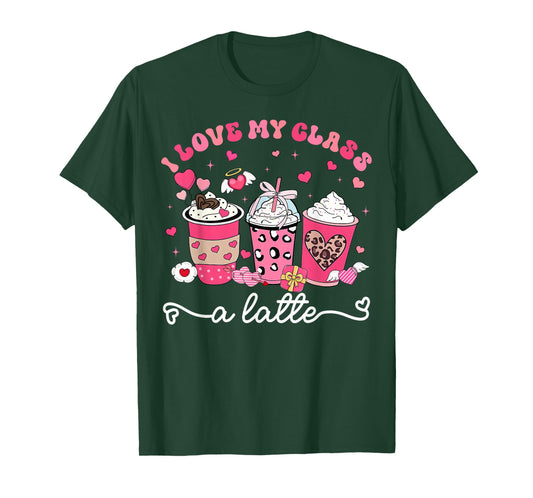 I Love My Class A Latte Valentine Teacher Girl Women Kid T-Shirt