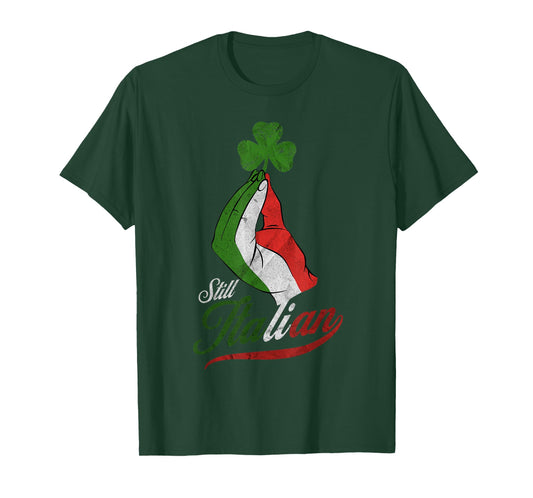 Funny Still Italian Shamrocks Hand Clover St Patricks Day T-Shirt