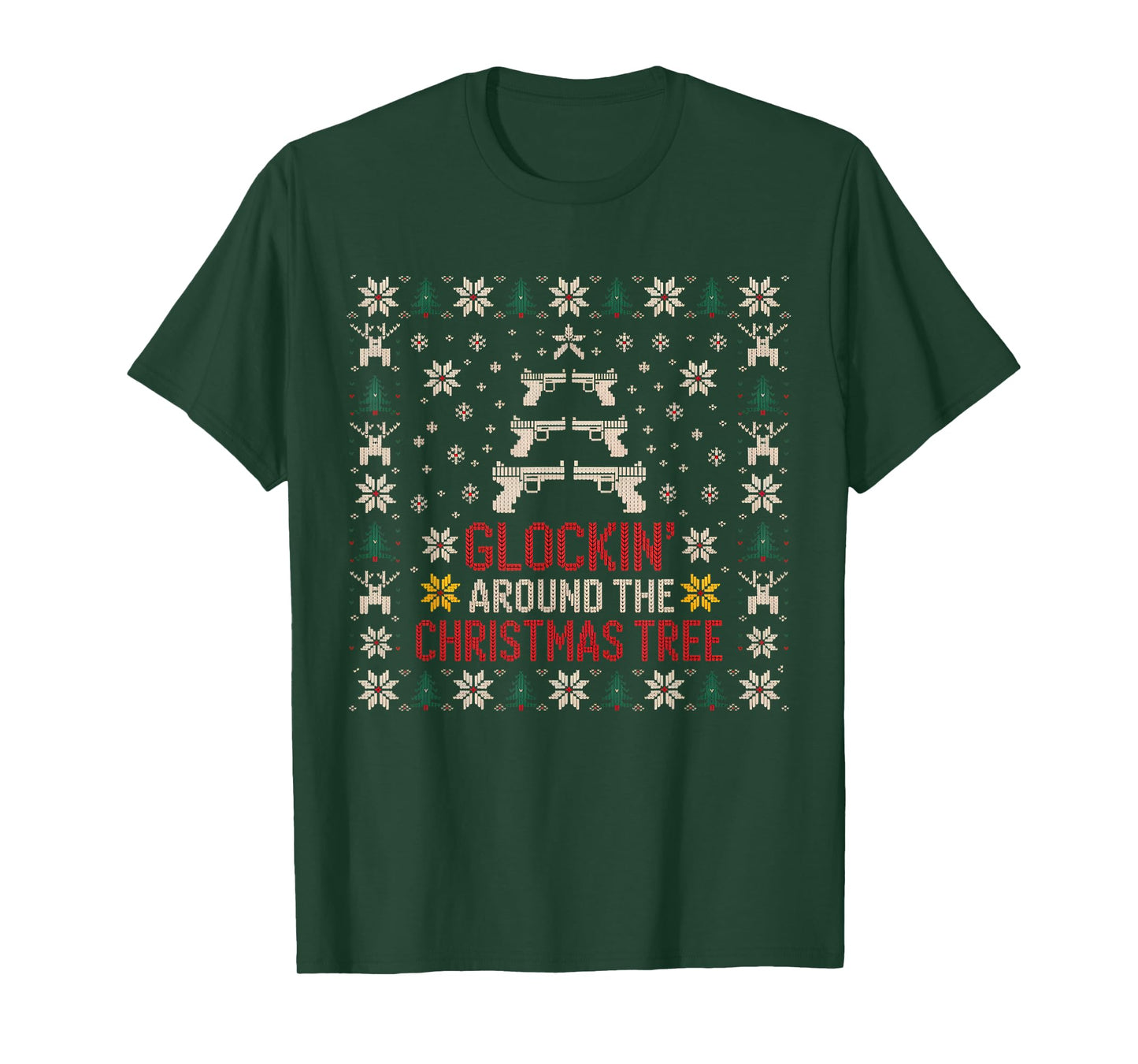 Glockin’ Around The Christmas Tree Gun Owner Ugly Xmas T-Shirt
