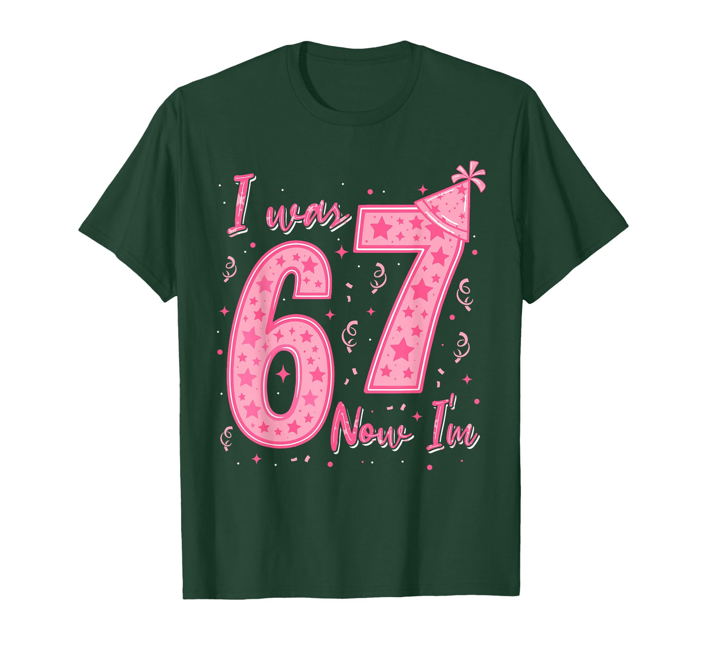 I was 6 Now I'm 7 Year Old Birthday 67 Six Seven Bday Girls T-Shirt