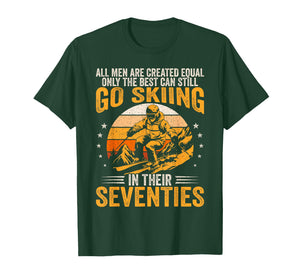 The Best Men Still Go Skiing in Their Seventies Funny Ski T-Shirt