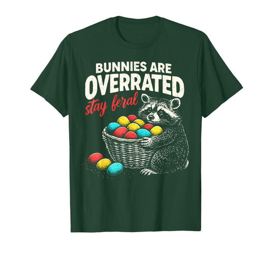Bunnies are Overrated Stay Feral Funny Easter Men Women Teen T-Shirt