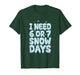 I Need 6 7 Snow Days Funny Teacher Winter Humor T-Shirt