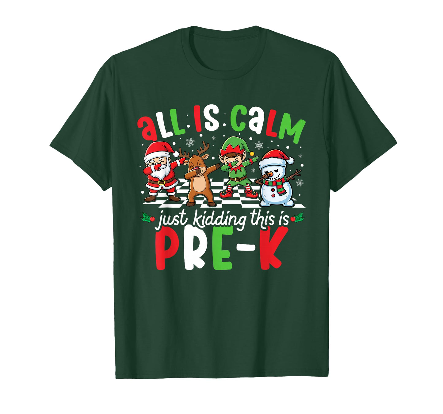 All is Calm Just Kidding This is Pre-K Christmas Teacher T-Shirt