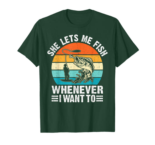 She Lets Me Fish Whenever I Want to Funny Fishing Saying T-Shirt