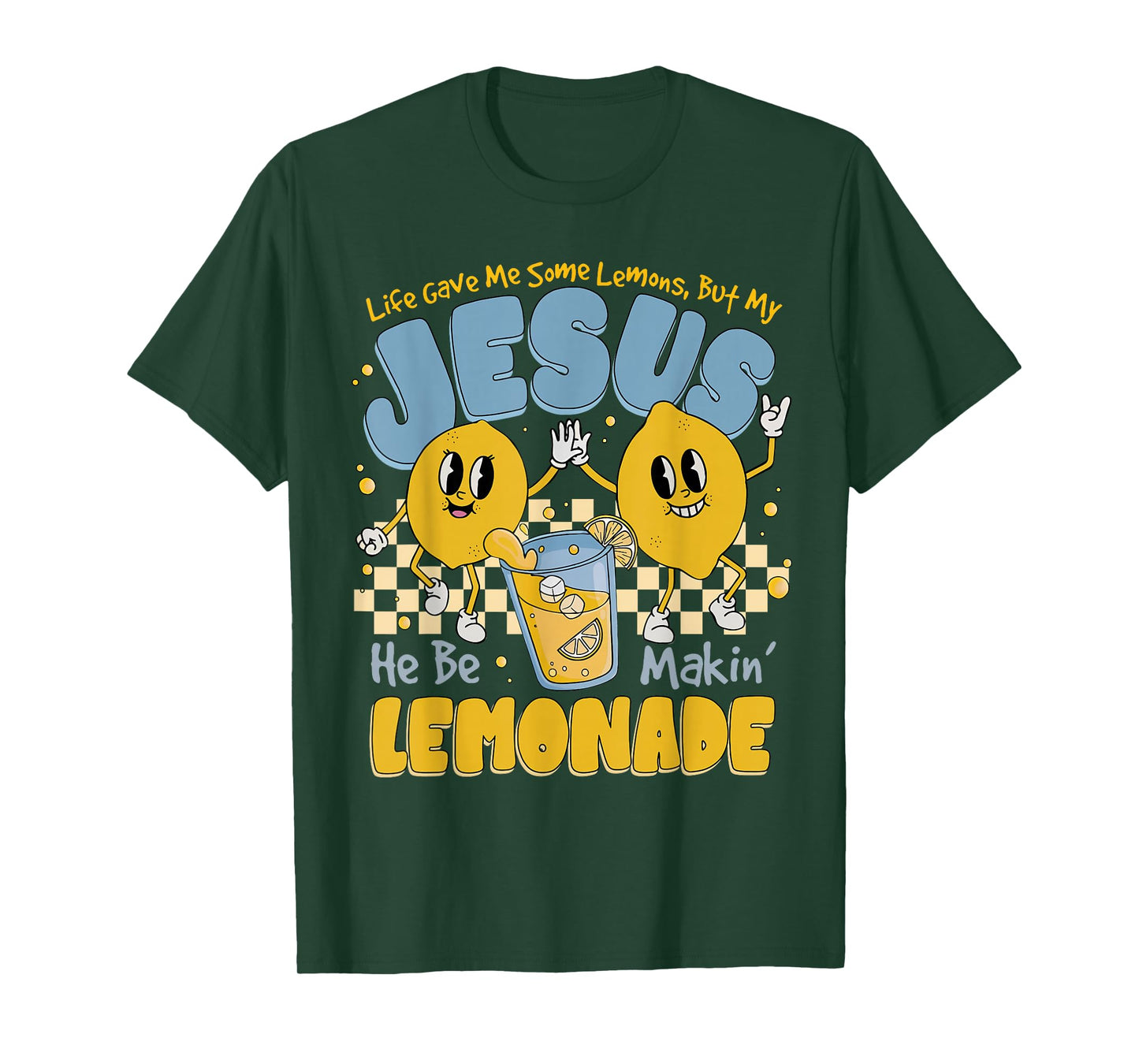 Life Gave Me Some Lemons But Jesus He Be Makin' Lemonade T-Shirt